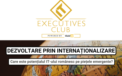 Dezvoltare prin internaționalizare: Care este potențialul IT-ului românesc pe piețele emergente?